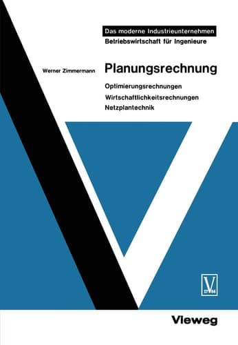 Planungsrechnung Optimierungsrechnungen, Wirtschaftlichkeitsrechnungen, Netzplantechnik