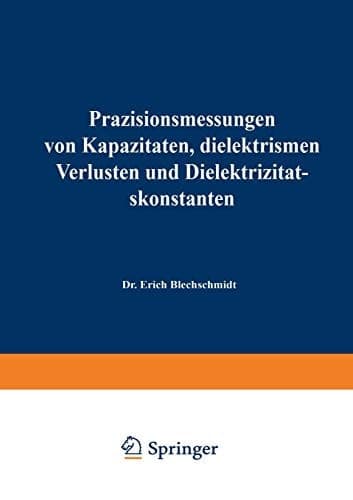 Präzisionsmessungen von Kapazitäten, dielektrischen Verlusten und Dielektrizitätskonstanten