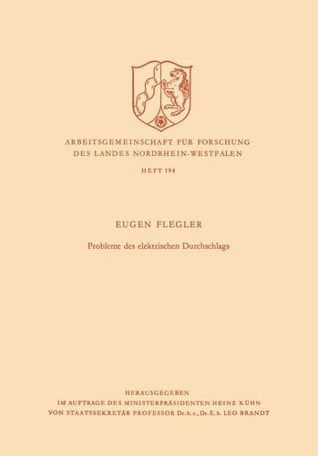 Probleme des elektrischen Durchschlags (Arbeitsgemeinschaft für Forschung des Landes Nordrhein-Westfalen, 194) (German Edition)