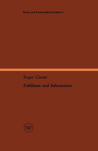 Publikum und Information Entwurf einer ereignisbezogenen Soziologie des Nachrichtenwesens