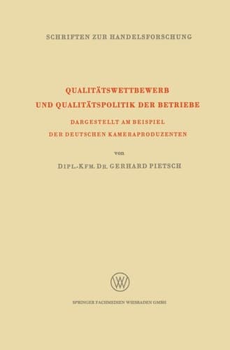 Qualitätswettbewerb und Qualitätspolitik der Betriebe Dargestellt am Beispiel der Deutschen Kameraproduzenten