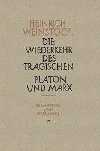Realer Humanismus Die Wiederkehr des Tragischen Platon und Marx oder Humanismus und Sozialismus
