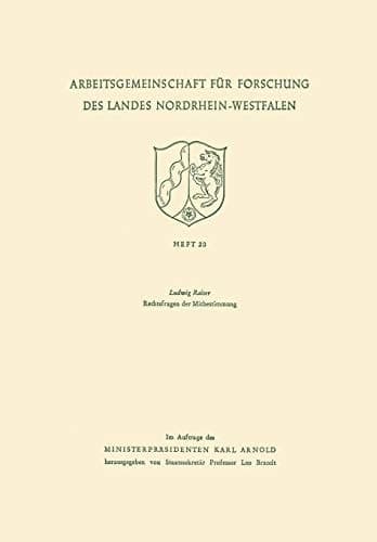 Rechtsfragen der Mitbestimmung (Arbeitsgemeinschaft für Forschung des Landes Nordrhein-Westfalen, 20) (German Edition)