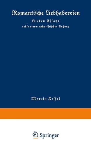 Romantische Liebhabereien Sieben Essays nebst einem aphoristischen Anhang