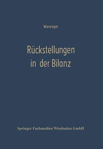 Rückstellungen in der Bilanz Betriebswirtschaftlich—Steuerlich