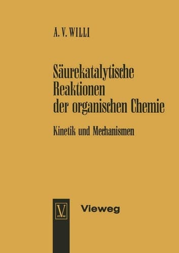 Säurekatalytische Reaktionen der organischen Chemie: Kinetik und Mechanismen (German Edition)