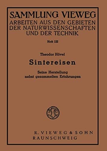 Sintereisen Seine Herstellung nebst gesammelten Erfahrungen
