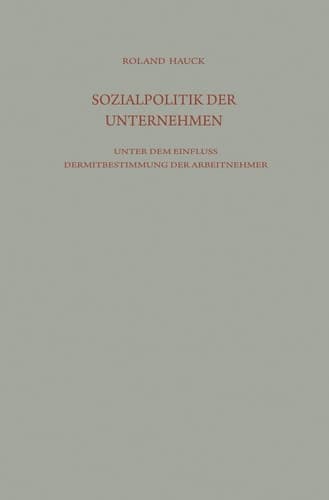 Sozialpolitik der Unternehmen unter dem Einfluß der Mitbestimmung der Arbeitnehmer