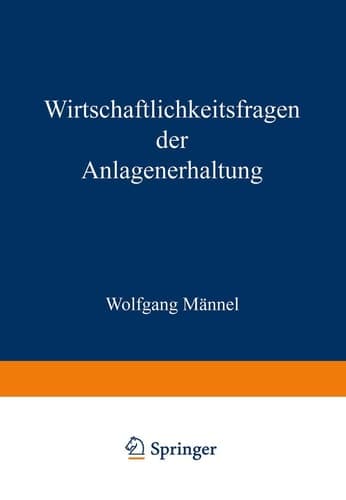 Wirtschaftlichkeitsfragen der Anlagenerhaltung