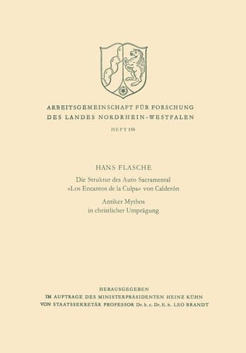 Die Struktur des Auto Sacramental «Los Encantos de la Culpa» von Calderón. Antiker Mythos in christlicher Umprägung (Arbeitsgemeinschaft für Forschung ... Nordrhein-Westfalen, 150) (German Edition)