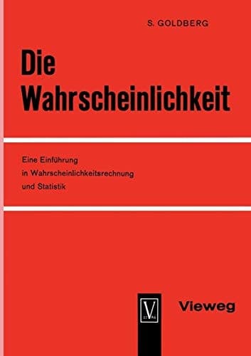 Die Wahrscheinlichkeit: Eine Einführung in Wahrscheinlichkeitsrechnung und Statistik (German Edition)