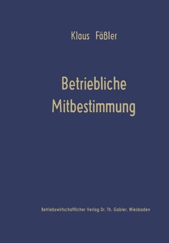 Betriebliche Mitbestimmung Verhaltenswissenschaftliche Projektionsmodelle