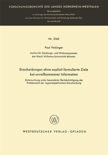 Entscheidungen ohne explizit formulierte Ziele bei unvollkommener Information Untersuchung unter besonderer Berücksichtigung der Problematik der regionalpolitischen Entscheidung