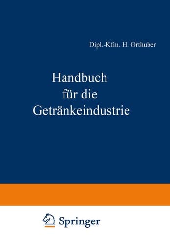 Handbuch für die Getränkeindustrie Ein kaufmännisches Lehr- und Informationswerk für die Getränkewirtschaft