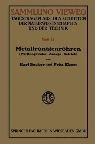 Metallröntgenröhren: Wirkungsweise · Anlage · Betrieb (Sammlung Vieweg, 75) (German Edition)
