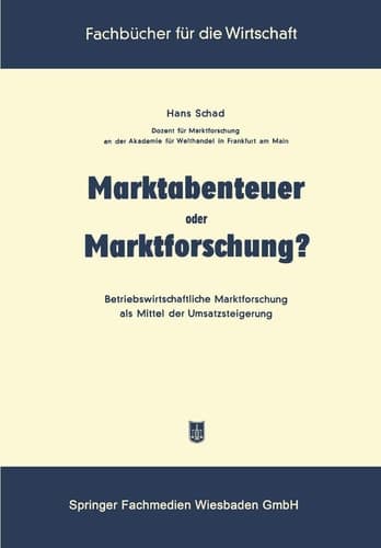 Marktabenteuer oder Marktforschung? Betriebswirtschaftliche Marktforschung als Mittel der Umsatzsteigerung