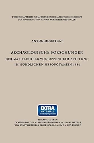 Archäologische Forschungen der Max Freiherr von Oppenheim-Stiftung im nördlichen Mesopotamien 1956 (Wissenschaftliche Abhandlungen der ... Nordrhein-Westfalen, 7) (German Edition)
