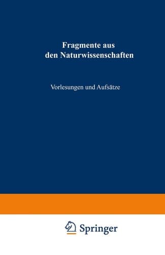 Fragmente aus den Naturwissenschaften: Vorlesungen und Aufsätze (German Edition)