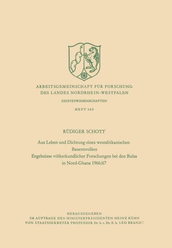 Aus Leben und Dichtung eines westafrikanischen Bauernvolkes: Ergebnisse völkerkundlicher Forschungen bei den Bulsa in Nord-Ghana 1966/67 ... Nordrhein-Westfalen, 163) (German Edition)