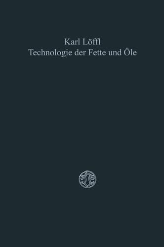 Technologie der Fette und Öle (German Edition)