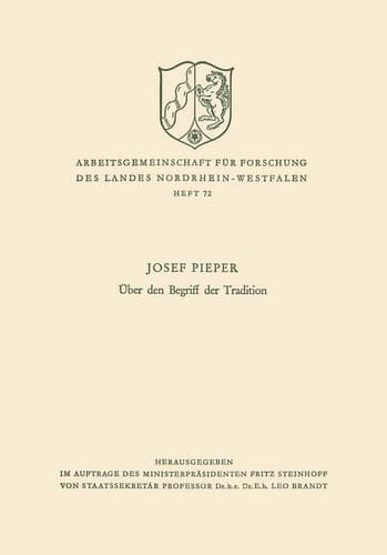 Über den Begriff der Tradition (Arbeitsgemeinschaft für Forschung des Landes Nordrhein-Westfalen, 72) (German Edition)