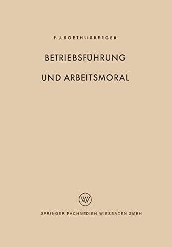 Betriebsführung und Arbeitsmoral