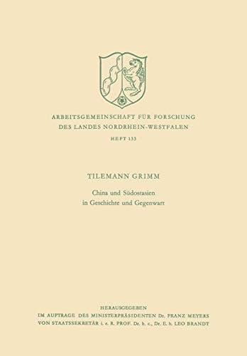 China und Südostasien in Geschichte und Gegenwart (Arbeitsgemeinschaft für Forschung des Landes Nordrhein-Westfalen, 133) (German Edition)