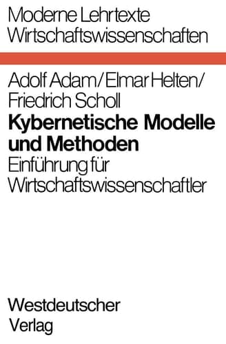 Kybernetische Modelle und Methoden Einführung für Wirtschaftswissenschaftler