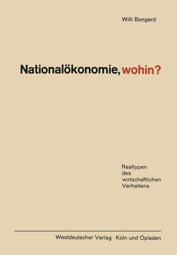 Nationalökonomie, wohin?: Realtypen des wirtschaftlichen Verhaltens (German Edition)