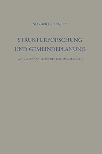 Strukturforschung und Gemeindeplanung: Zur Methodenlehre der Kommunalpolitik (Die industrielle Entwicklung, 15) (German Edition)
