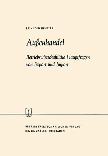 Außenhandel: Betriebswirtschaftliche Hauptfragen von Export und Import (Die Wirtschaftswissenschaften) (German Edition)