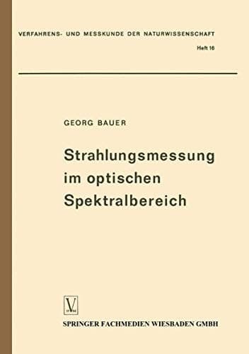 Strahlungsmessung im optischen Spektralbereich Messung elektromagnetischer Strahlung vom Ultraviolett bis zum Ultrarot