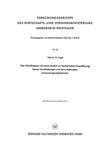 Das "Streifenpaar" als neues System zur mechanischen Vergrößerung kleiner Verschiebungen und seine technischen Anwendungsmöglichkeiten