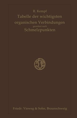 Tabelle der Wichtigsten Organischen Verbindungen Geordnet Nach Schmelzpunkten (German Edition)