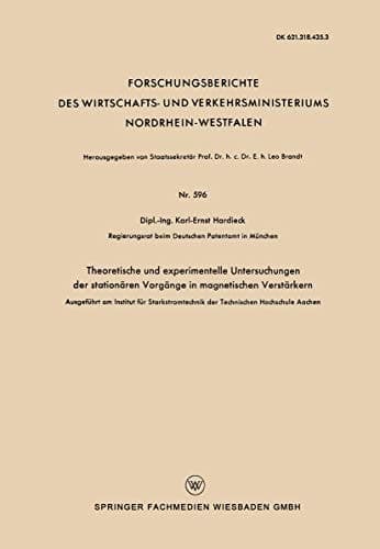 Theoretische und experimentelle Untersuchungen der stationären Vorgänge in magnetischen Verstärkern Ausgeführt am Institut für Starkstromtechnik der Technischen Hochschule Aachen