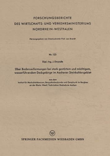 Über Bodenverformungen bei stark gestörtem und mächtigem, wasserführendem Deckgebirge im Aachener Steinkohlengebiet aus dem Institut für Markscheidewesen, Bergschadenskunde und Geophysik im Bergbau an der Rhein.-Westf. Technischen Hochschule Aachen