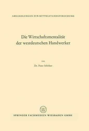 Die Wirtschaftsmentalität der westdeutschen Handwerker (Abhandlungen zur Mittelstandsforschung, 33) (German Edition)