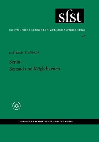 Berlin — Bestand und Möglichkeiten Die strukturelle Beharrung und Gemeinsamkeit unter der politischen Spaltung