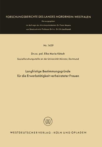 Langfristige Bestimmungsgründe für die Erwerbstätigkeit verheirateter Frauen (Forschungsberichte des Landes Nordrhein-Westfalen, 1459) (German Edition)