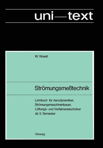 Strömungsmeßtechnik Lehrbuch für Aerodynamiker, Strömungsmaschinenbauer Lüftungs- und Verfahrenstechniker ab 5. Semester