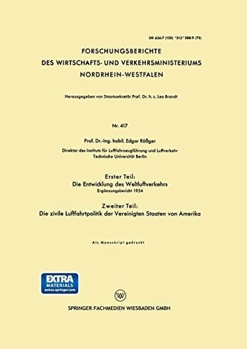 Erster Teil: Die Entwicklung des Weltluftverkehrs. Zweiter Teil: Die zivile Luftfahrtpolitik der Vereinigten Staaten von Amerika Ergänzungsbericht 1954