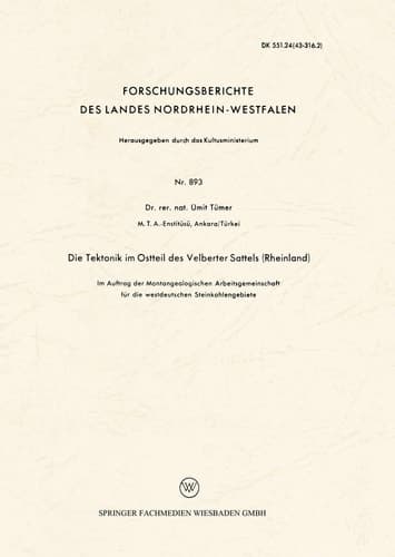 Die Tektonik im Ostteil des Velberter Sattels (Rheinland) Im Auftrag der Montangeologischen Arbeitsgemeinschaft für die westdeutschen Steinkohlengebiete