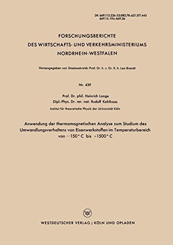 Anwendung der thermomagnetischen Analyse zum Studium des Umwandlungsverhaltens von Eisenwerkstoffen im Temperaturbereich von −150°C bis +1500°C