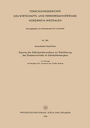 Eignung des Gebirgsankerausbaus zur Erleichterung des Streckenvortriebs im Steinkohlenbergbau
