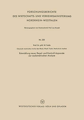Entwicklung neuer Regel- und Kontroll-Apparate zur coulometrischen Analyse