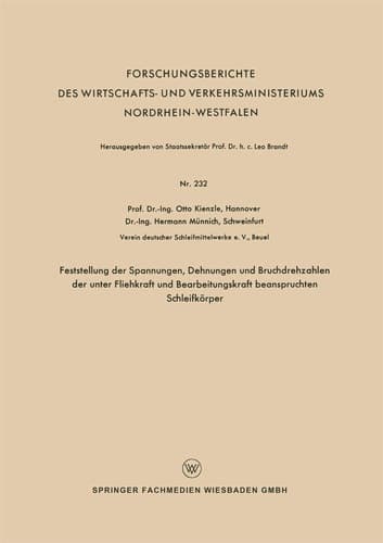 Feststellung der Spannungen, Dehnungen und Bruchdrehzahlen der unter Fliehkraft und Bearbeitungskraft beanspruchten Schleifkörper