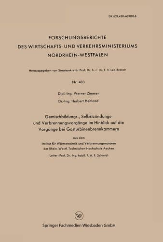 Gemischbildungs-, Selbstzündungs- und Verbrennungsvorgänge im Hinblick auf die Vorgänge bei Gasturbinenbrennkammern aus dem Institut für Wärmetechnik und Verbrennungsmotoren der Rhein.-Westf. Technischen Hochschule Aachen