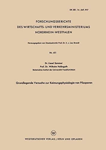 Grundlegende Versuche zur Keimungsphysiologie von Pilzsporen (Forschungsberichte des Wirtschafts- und Verkehrsministeriums Nordrhein-Westfalen, 411) (German Edition)