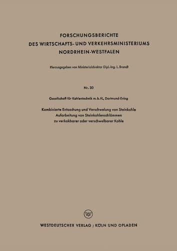 Kombinierte Entaschung und Verschwelung von Steinkohle Aufarbeitung von Steinkohlenschlämmen zu verkokbarer oder verschwelbarer Kohle