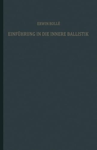 Einführung in die innere Ballistik Nach dem Vorlesungsmanuskript und den Arbeiten